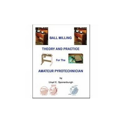 Ball Milling Theory & Practice for the Amateur Pyrotechnician by Lloyd Sponenburgh